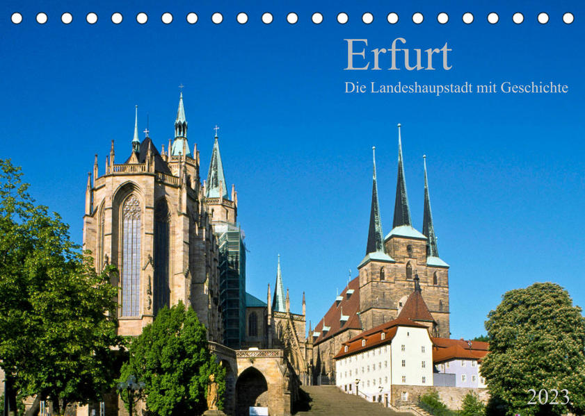 Erfurt - Die Landeshauptstadt mit Geschichte (Tischkalender 2023 DIN A5 quer)