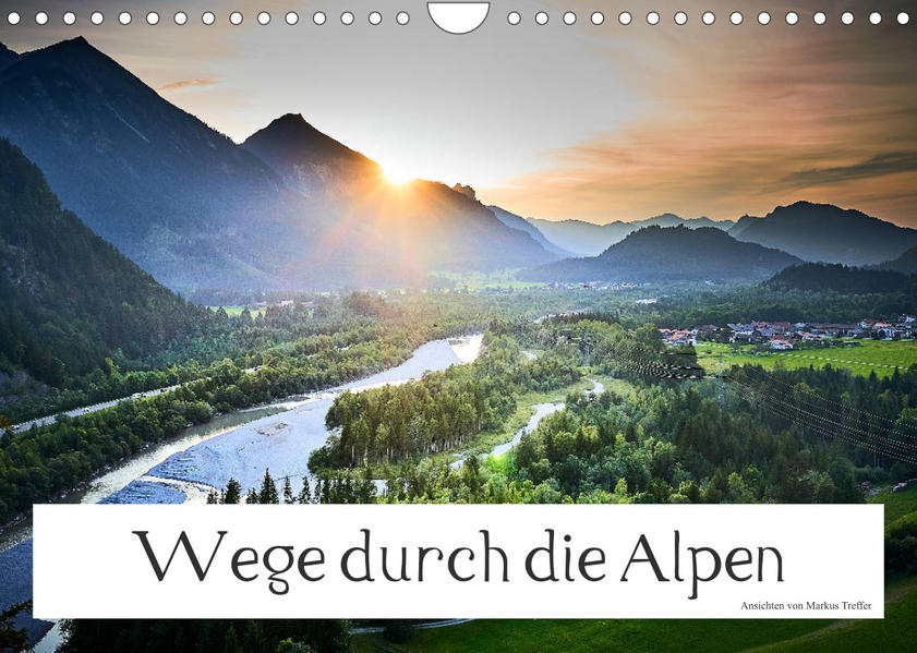Wege durch die Alpen (Wandkalender 2023 DIN A4 quer) - Markus Treffer