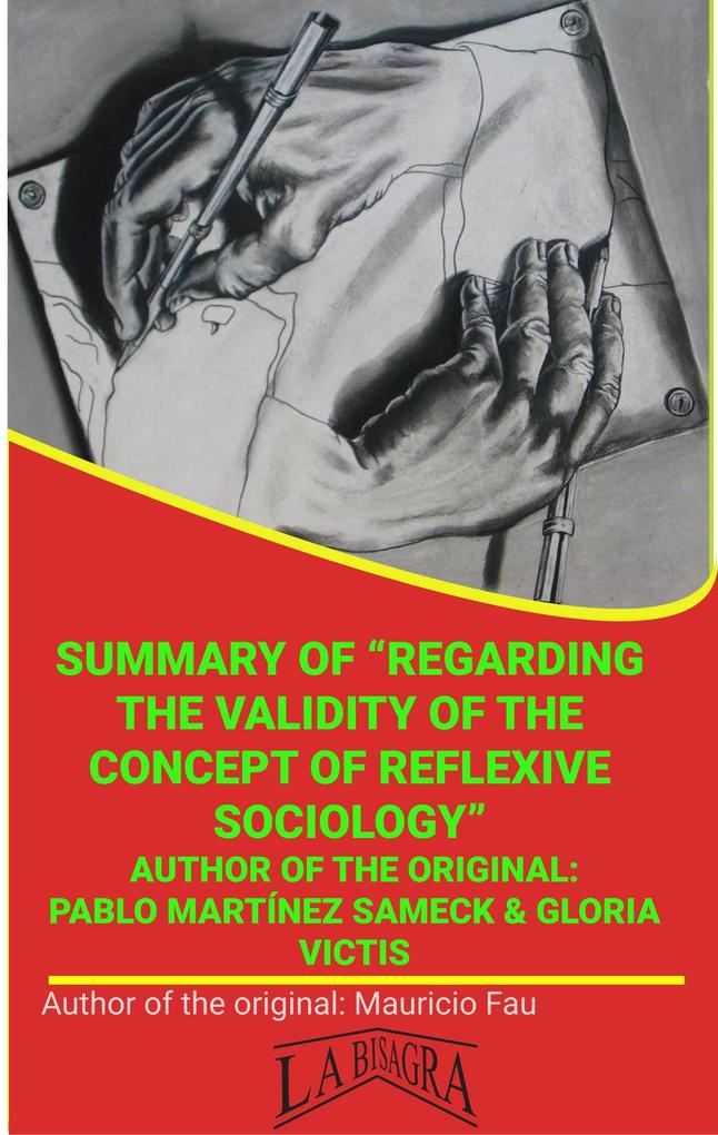 Summary Of Regarding The Validity Of The Concept Of Reflexive Sociology By Pablo Martínez Sameck & Gloria Victis (UNIVERSITY SUMMARIES)