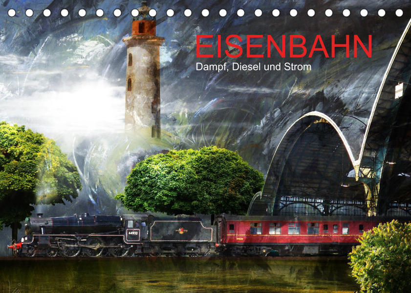 EISENBAHN - Dampf Diesel und Strom (Tischkalender 2023 DIN A5 quer) - Harald Fischer