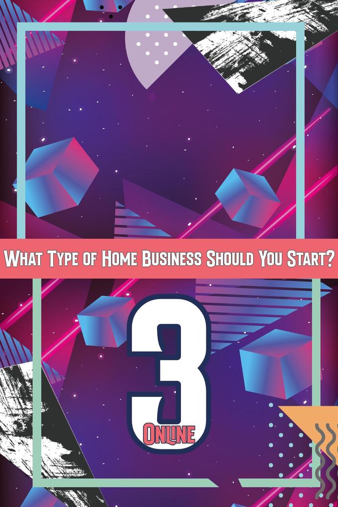 What Type of Home Business Should You Start 3: Online (MFI Series1 #159)