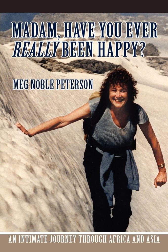 Madam Have You Ever Really Been Happy?
