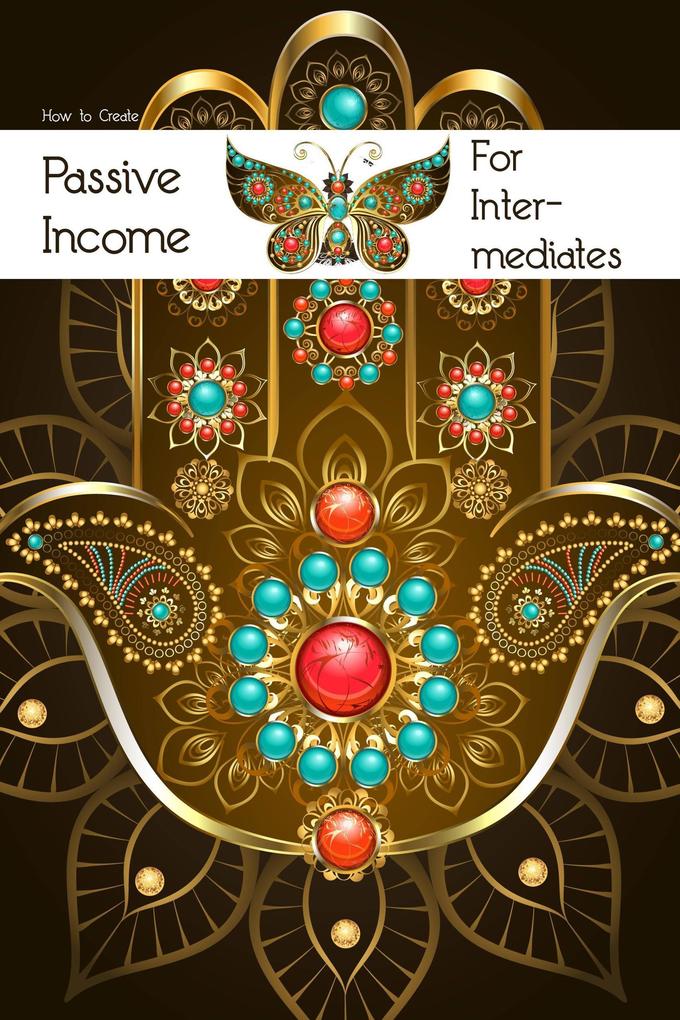 How to Create Passive Income for Intermediates (MFI Series1 #152)