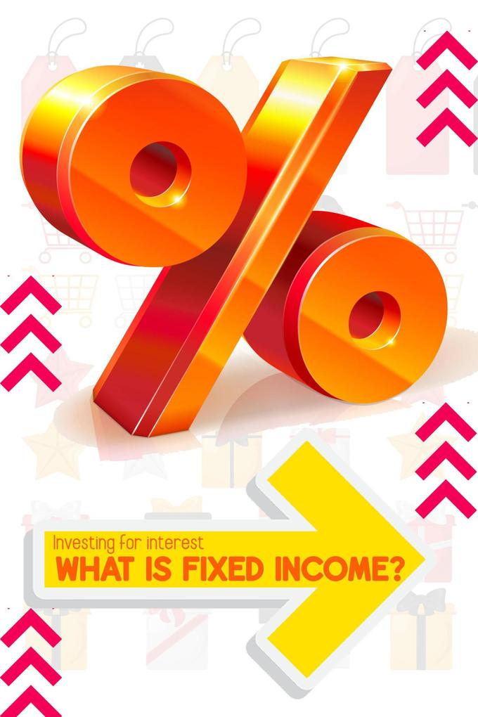 Investing for Interest: What is Fixed Income? (MFI Series1 #169)