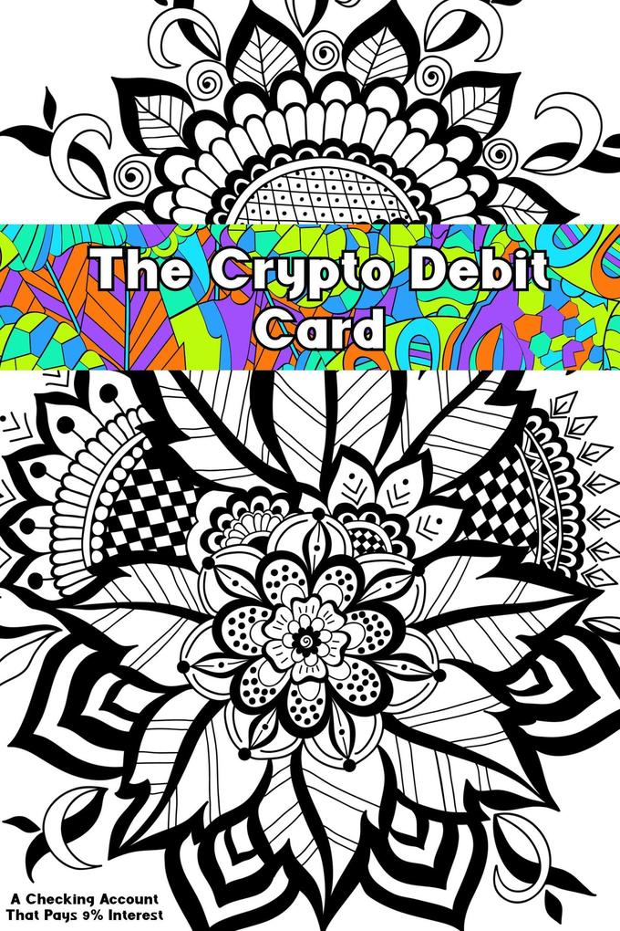 The Crypto Debit Card: A Checking Account that Pays 9% Interest (MFI Series1 #170)