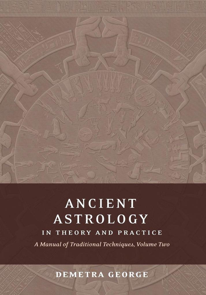 Rubedo Press Ancient Astrology In Theory And Practice