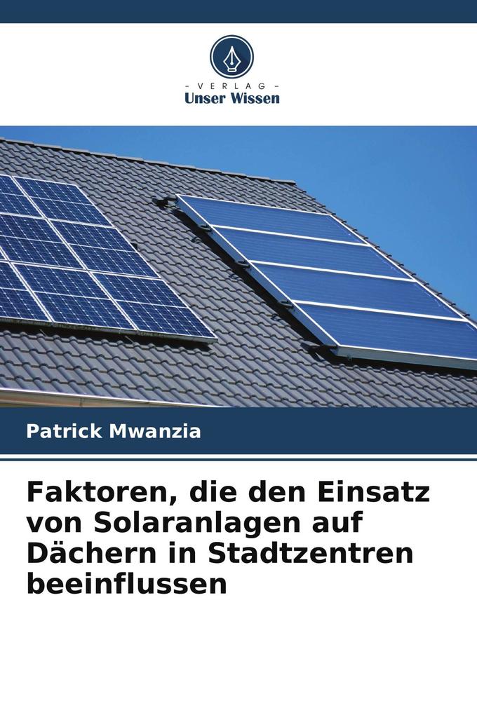 Faktoren die den Einsatz von Solaranlagen auf Dächern in Stadtzentren beeinflussen