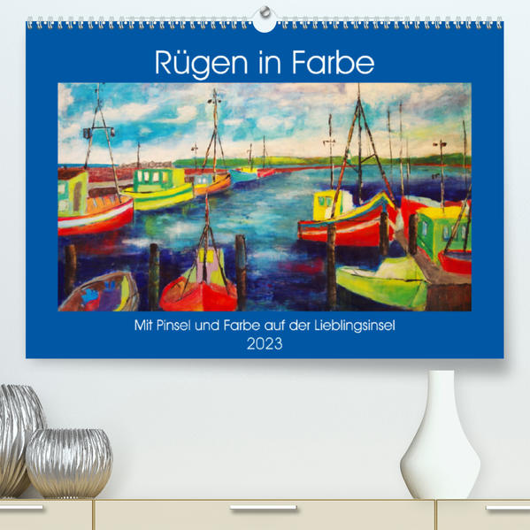 Image of Rügen in Farbe - Mit Pinsel und Farbe auf der Lieblingsinsel (Premium hochwertiger DIN A2 Wandkalender 2023 Kunstdruck in Hochglanz)