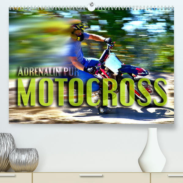 Motocross - Adrenalin pur (Premium hochwertiger DIN A2 Wandkalender 2023 Kunstdruck in Hochglanz) - Renate Bleicher