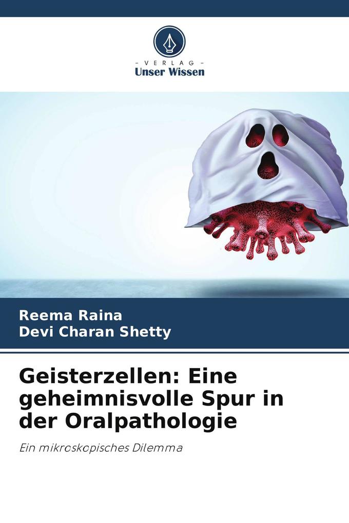 Geisterzellen: Eine geheimnisvolle Spur in der Oralpathologie