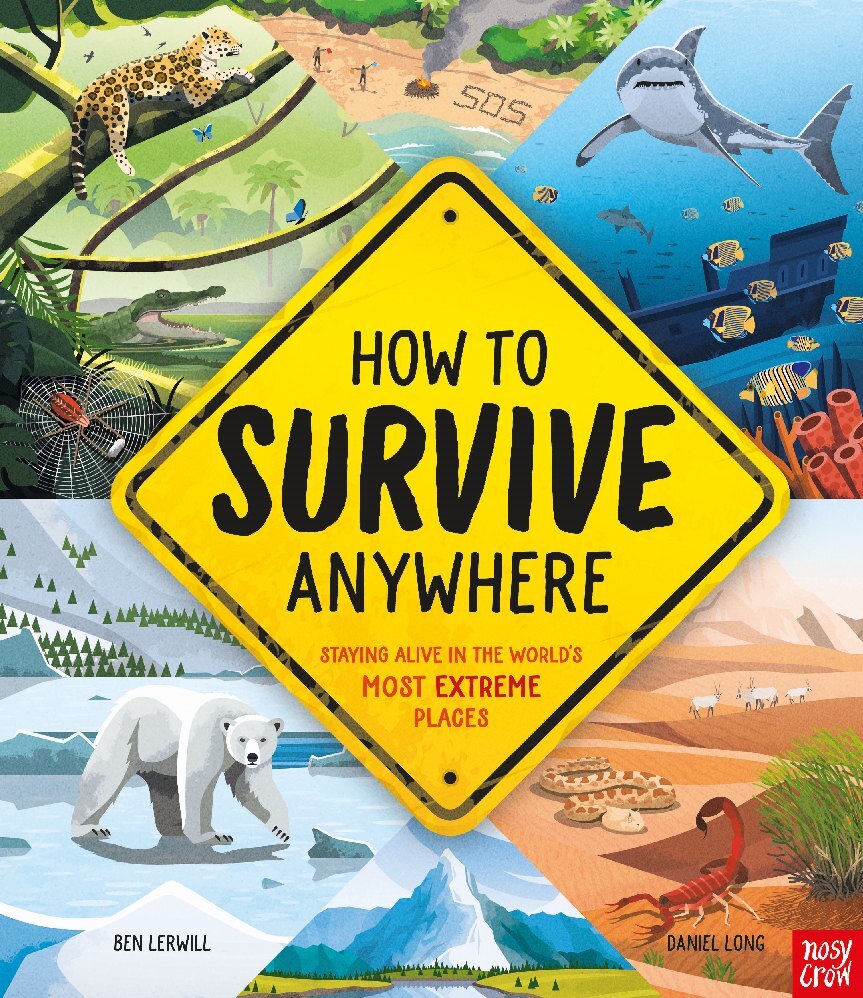 Image of How To Survive Anywhere: Staying Alive in the World's Most Extreme Places