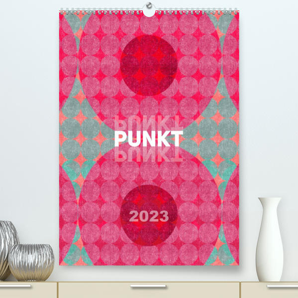 Image of Punkt Punkt Punkt (Premium hochwertiger DIN A2 Wandkalender 2023 Kunstdruck in Hochglanz)