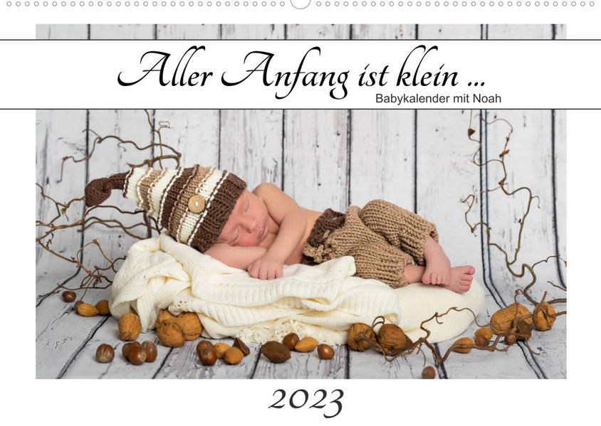 Image of Aller Anfang ist klein - Babykalender mit Noah (Wandkalender 2023 DIN A2 quer)