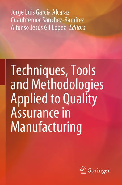 Techniques Tools and Methodologies Applied to Quality Assurance in Manufacturing
