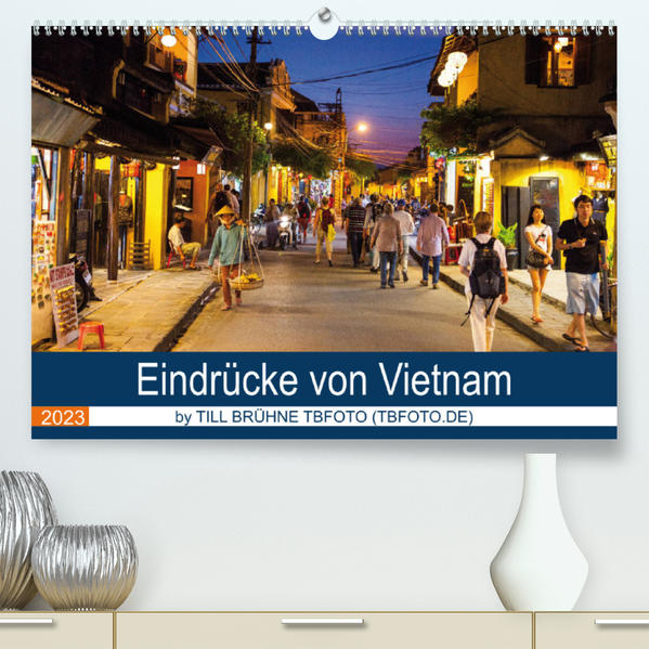 Image of Eindrücke von VIETNAM 2023 by Till Brühne 2023 (Premium hochwertiger DIN A2 Wandkalender 2023 Kunstdruck in Hochglanz)