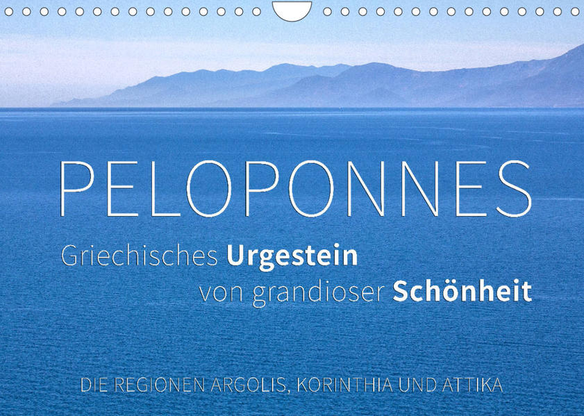 Peloponnes Griechisches Urgestein von grandioser Schönheit. Die Regionen Argolis Korinthia und Att - Monika Hoffmann