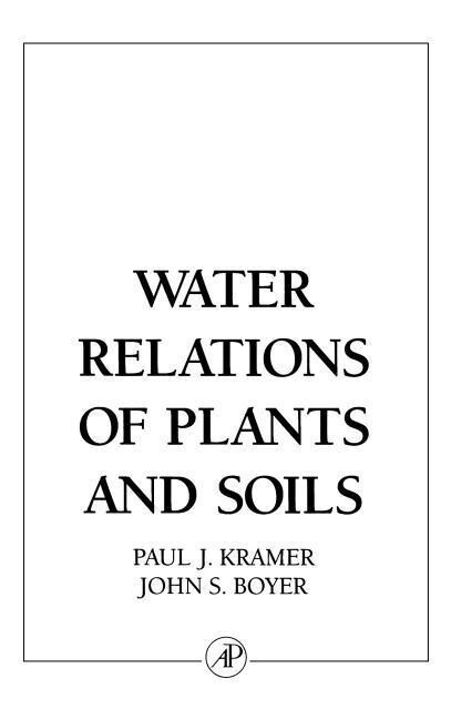Water Relations of Plants and Soils - Paul J. Kramer/ John S. Boyer