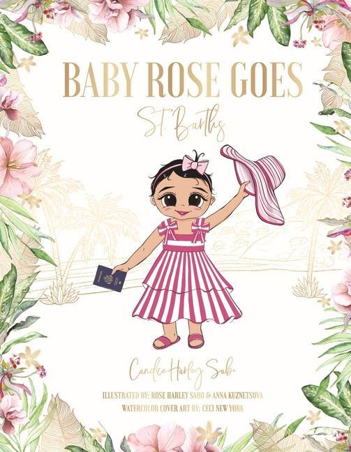 Baby Rose Goes: St. Barths Volume 1