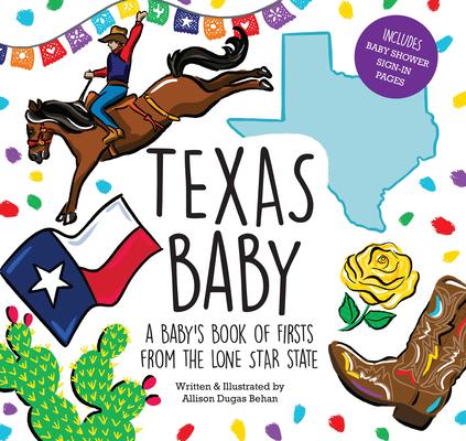 Texas Baby: A Baby‘s Book of Firsts from the Lone Star State