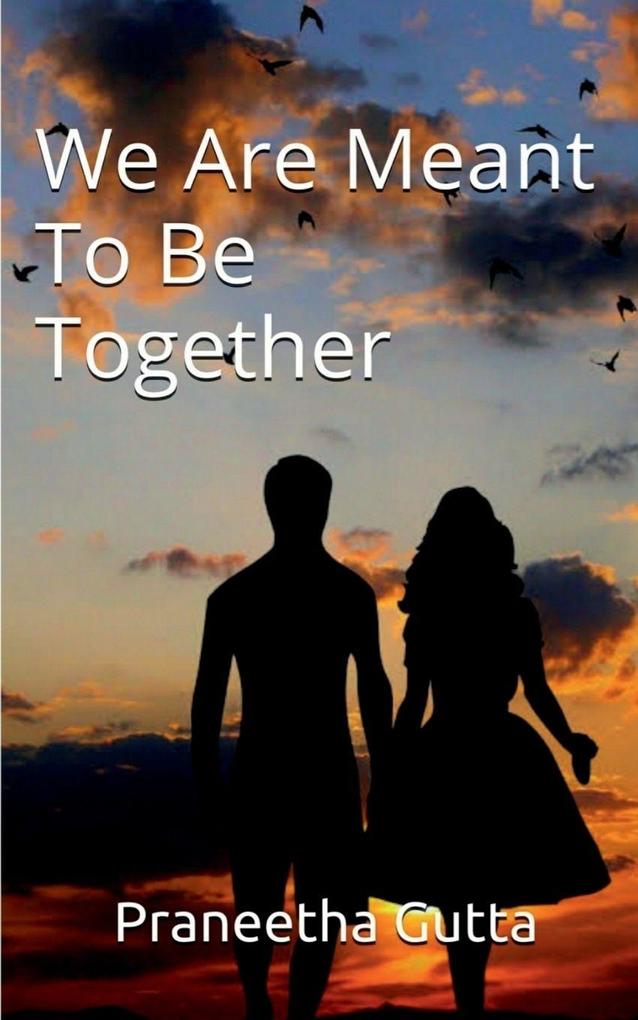 We Are Meant To Be Together