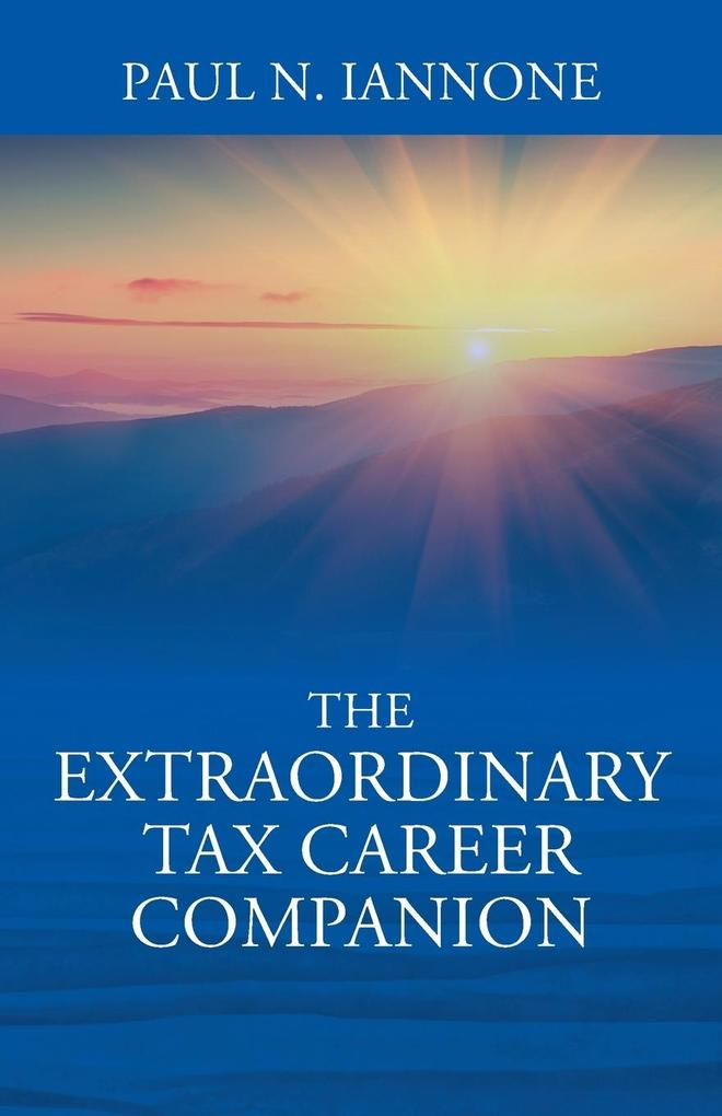 The Extraordinary Tax Career Companion