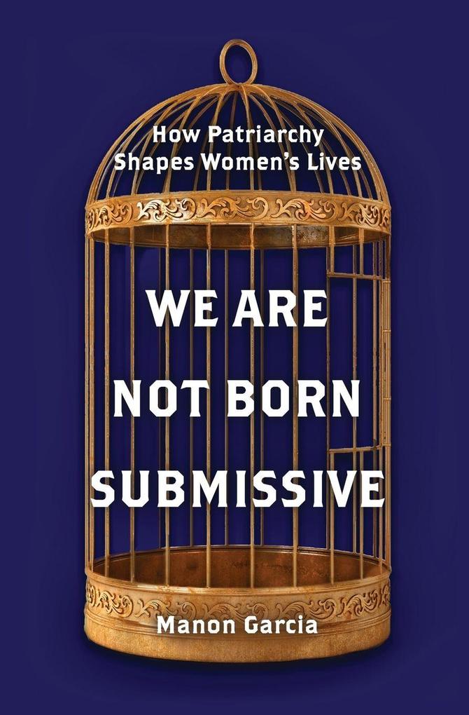 Princeton University Press We Are Not Born Submissive