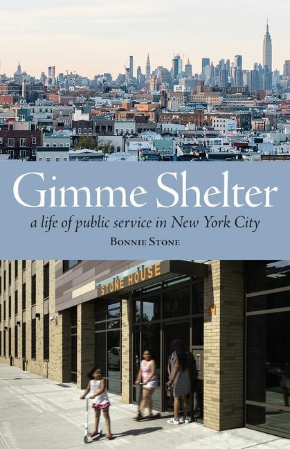 Gimme Shelter: A Life of Public Service in New York City (paperback)