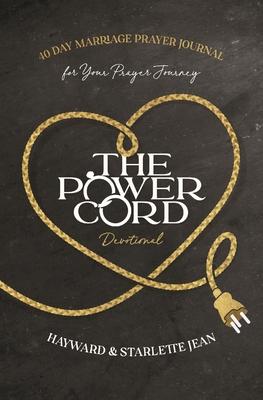 The Power Cord Devotional: 40 Day Marriage Prayer Journal for Your Prayer Journey