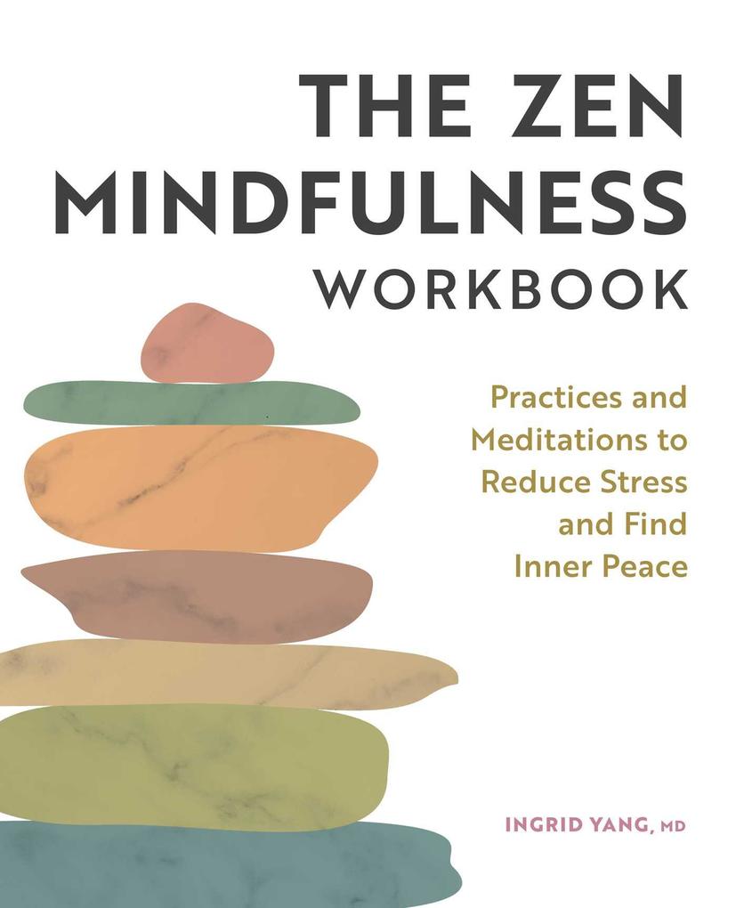 The Zen Mindfulness Workbook