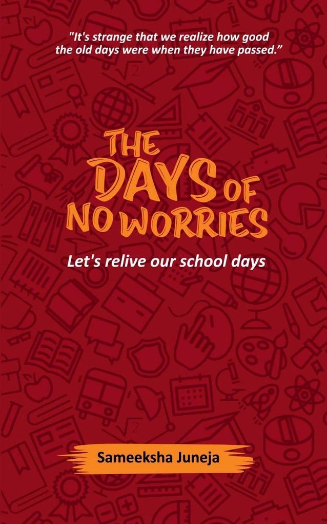 The Days of No Worries