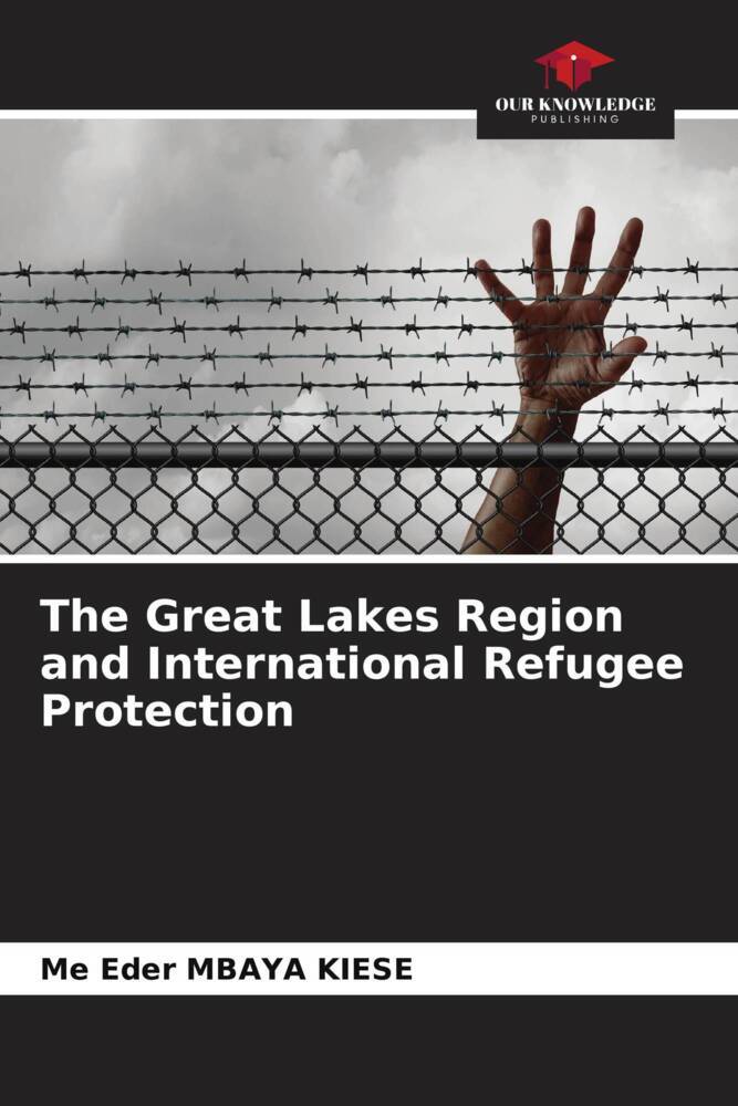 The Great Lakes Region and International Refugee Protection
