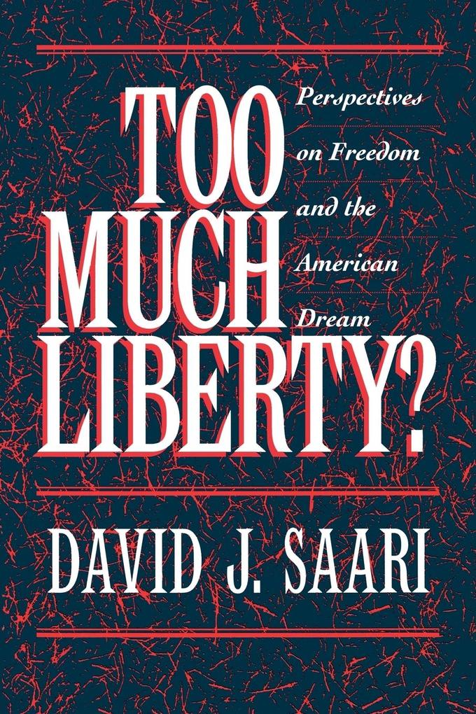Too Much Liberty?
