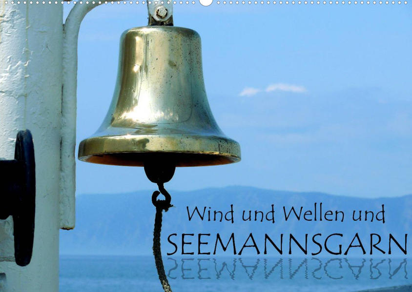Wind und Wellen und Seemannsgarn (Wandkalender 2023 DIN A2 quer) - Lucy M. Laube
