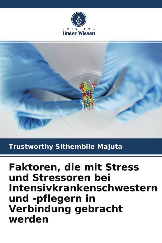 Faktoren die mit Stress und Stressoren bei Intensivkrankenschwestern und -pflegern in Verbindung gebracht werden