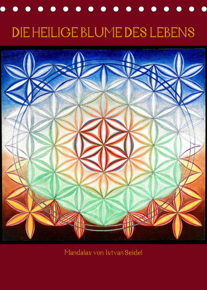 Die heilige Blume des Lebens - Mandalas von Istvan Seidel (Tischkalender 2023 DIN A5 hoch)