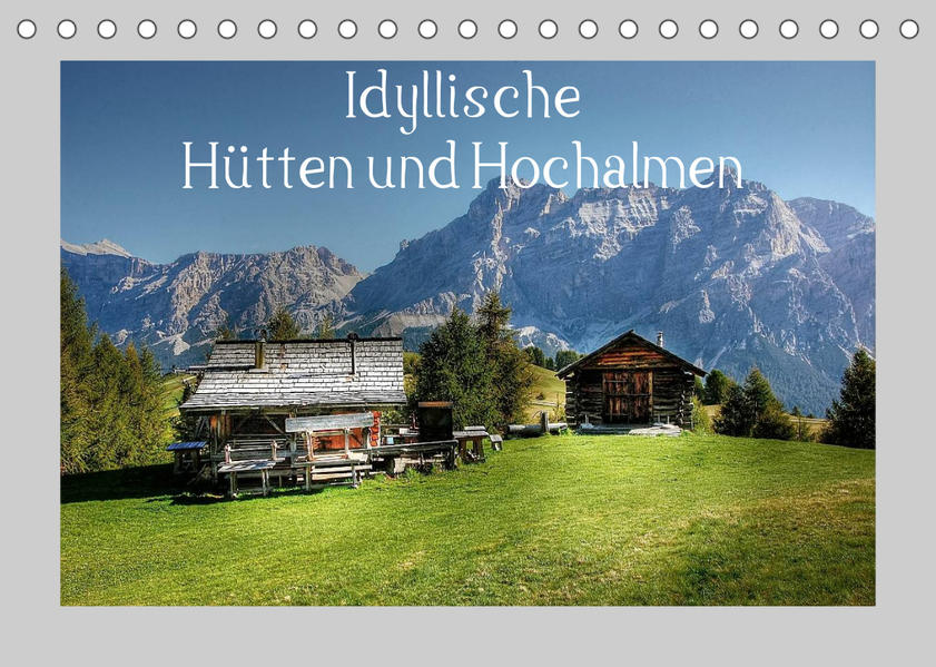 Idyllische Hütten und Hochalmen (Tischkalender 2023 DIN A5 quer) - Kordula - Uwe Vahle/ Kordula Vahle