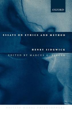Essays on Ethics and Method - Henry Sidgwick