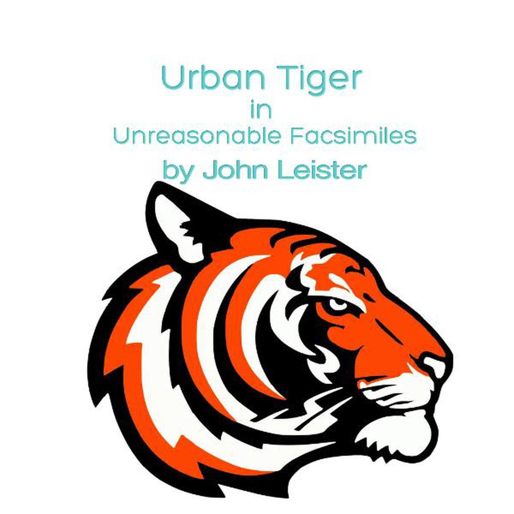 Urban Tiger in Unreasonable Facsimilies