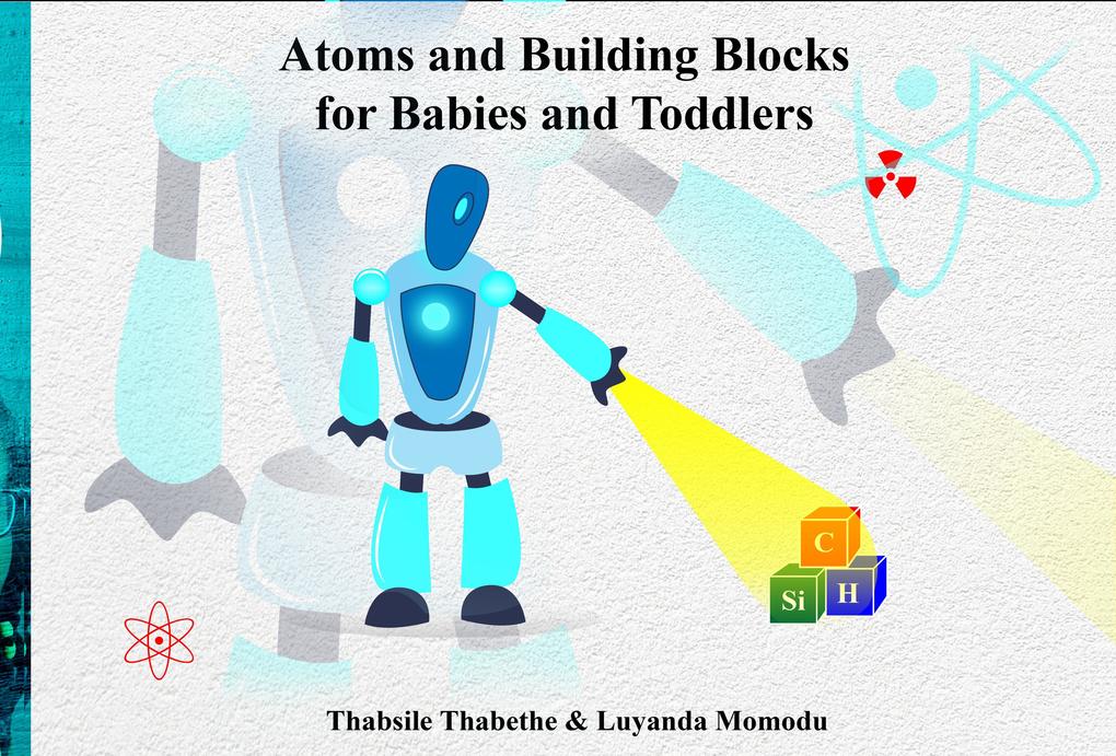 Atoms and Building Blocks For Babies and Toddlers (Maths and Science for Toddlers)