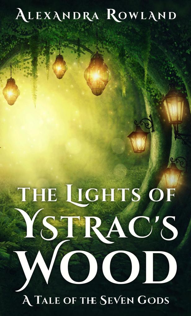 The Lights of Ystrac‘s Wood (The Seven Gods #1.5)