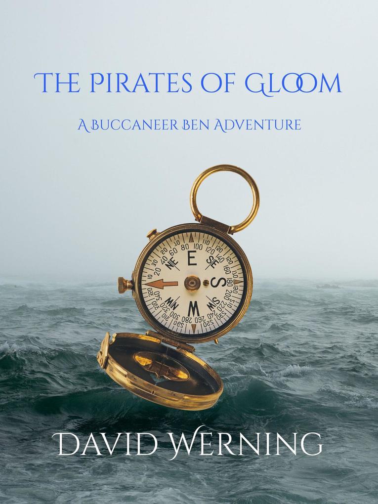 The Pirates of Gloom: A Buccaneer Ben Adventure