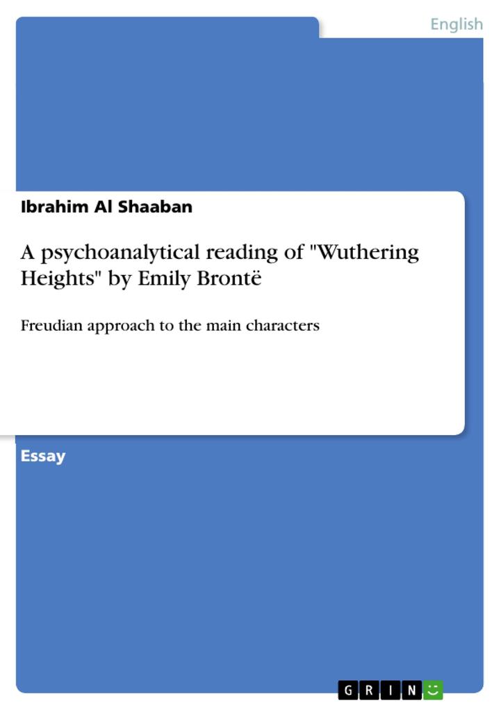 A psychoanalytical reading of Wuthering Heights by Emily Brontë