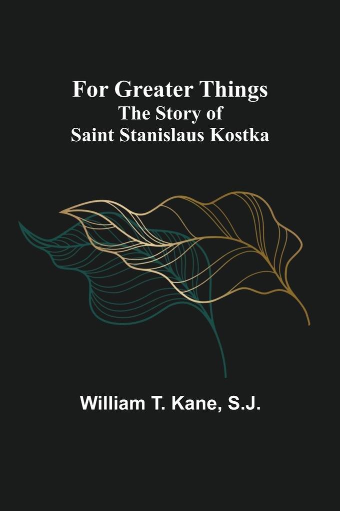 For Greater Things