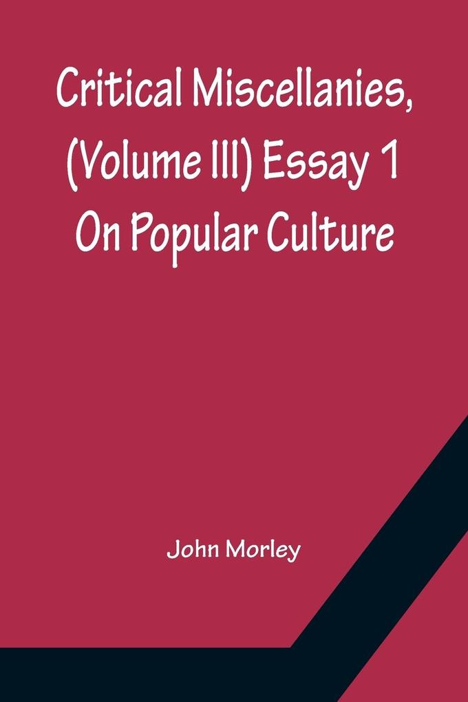 Critical Miscellanies (Volume III) Essay 1