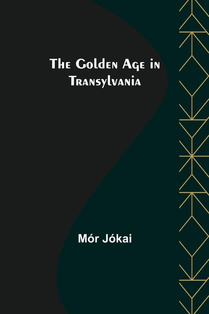 The Golden Age in Transylvania
