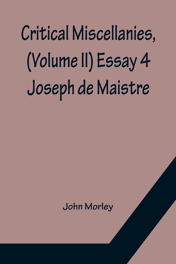 Critical Miscellanies (Volume II) Essay 4