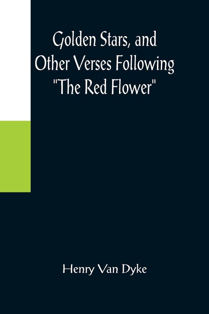 Golden Stars and Other Verses Following 'The Red Flower'