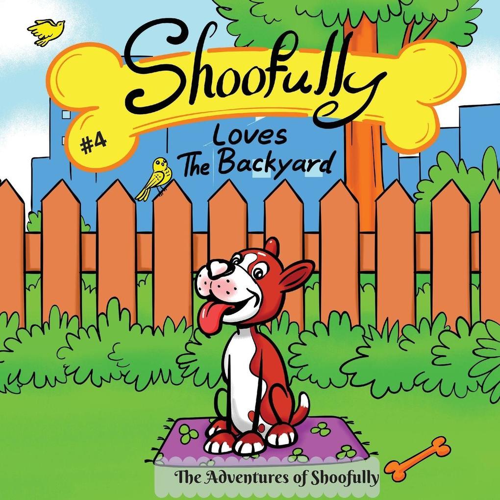 Shoofully Loves The Backyard