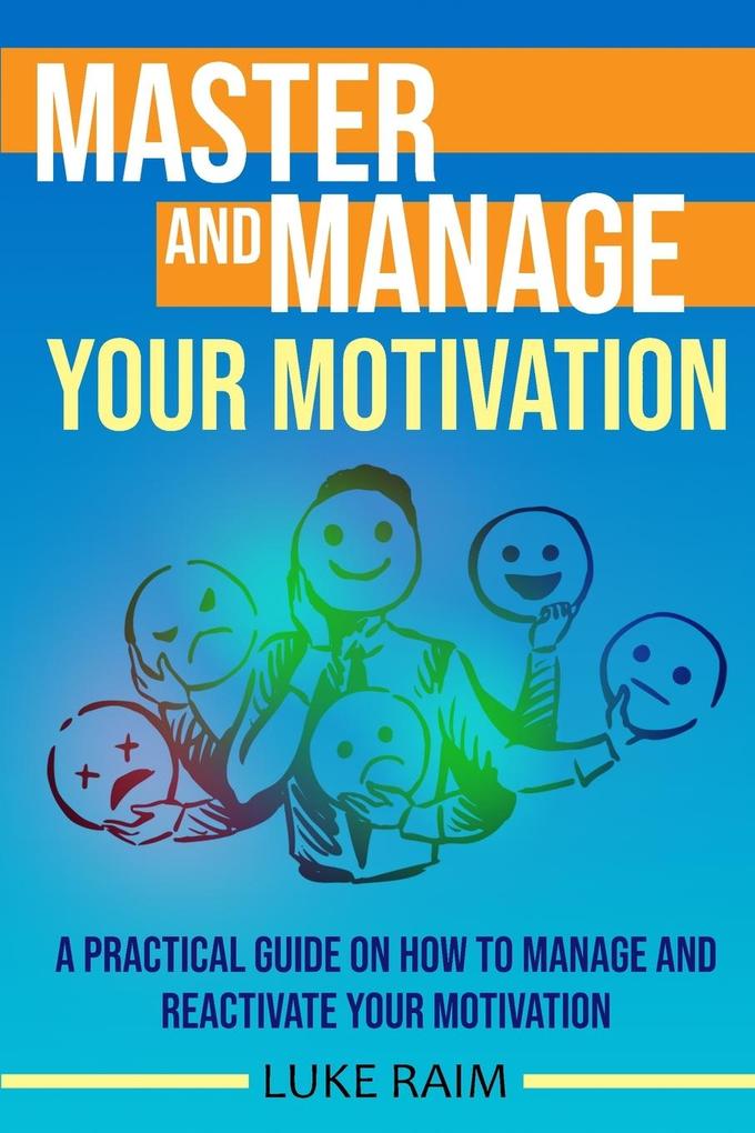 Master and Manage Your Motivation