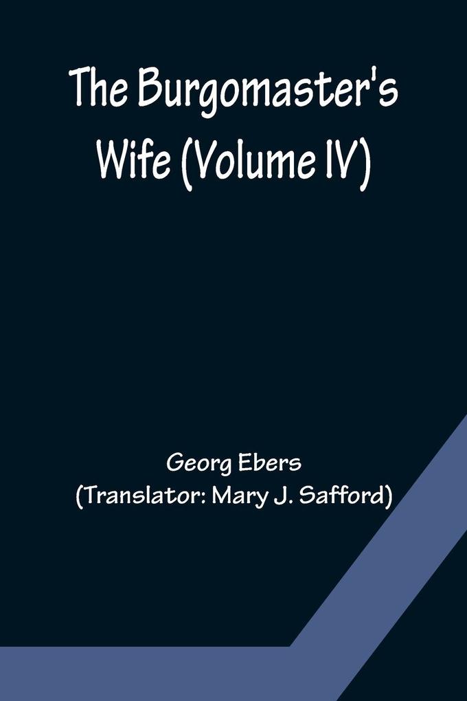 The Burgomaster‘s Wife (Volume IV)